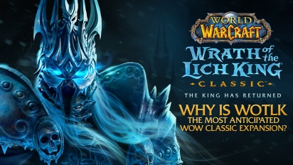 World of Warcraft： Wrath of the Lich King - 為什麼WOTLK是最值得期待的擴展（贊助）